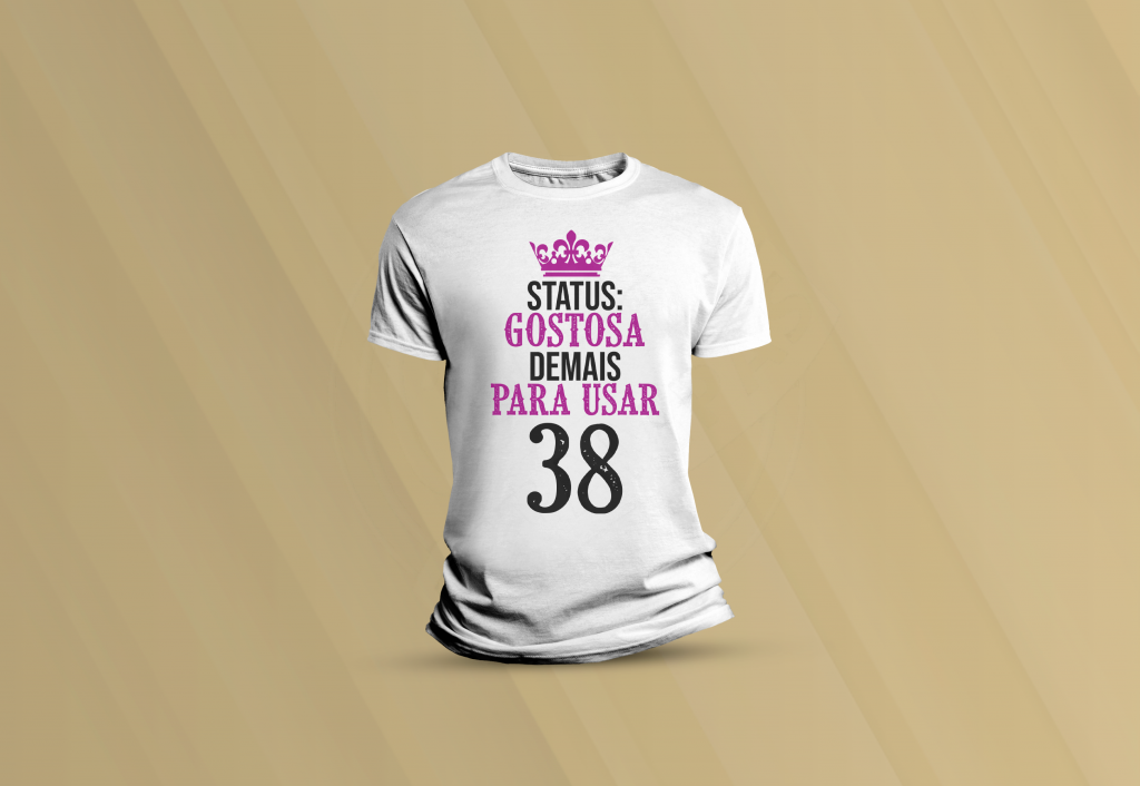 ARTE PARA CAMISETA - HUMOR -  GOSTOSA DEMAIS PRA USAR 38-985